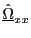 $ \underline{\hat{\Omega}}_{xx}$