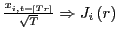 $ \frac{x_{i,t=\left[ Tr\right] } }{\sqrt{T}}\Rightarrow J_{i}\left( r\right) $