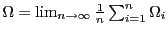 $ \Omega =\lim_{n\rightarrow\infty}\frac{1}{n}\sum_{i=1}^{n}\Omega_{i}$