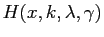 $\displaystyle H(x,k,\lambda,\gamma)$