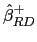 $ \hat{\beta}_{RD}^{+}$