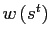 $ w\left( s^{t}\right) $