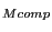 $ _{Mcomp }$