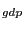 $ _{gdp }$