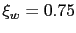$ \xi_{w} = 0.75$