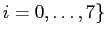 $ i=0,\ldots,7\}$