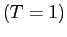 $ (T=1)$