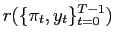 $\displaystyle r(\{\pi_{t},y_{t}\}_{t=0}^{T-1})$