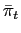 $ \bar{\pi} _{t}$
