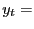 $ y_{t} =$