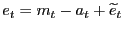 $ e_{t} = m_{t} - a_{t} + \widetilde{e}_{t}$