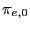 $ \pi_{e,0}$