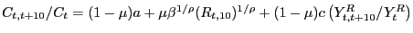 $ C_{t,t+10} /C_{t} =(1-\mu)a+\mu\beta^{1/\rho}(R_{t,10} )^{1/\rho} +(1-\mu)c\left( {Y_{t,t+10}^{R} /Y_{t}^{R} } \right) $