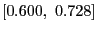 $ \left[ 0.600,\text{ }0.728\right] $