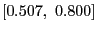 $ \left[ 0.507,\text{ }0.800\right] $