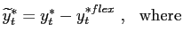 $ \widetilde{y}_{t}^{\ast }=y_{t}^{\ast }-y_{t}^{\ast flex} \ , \ \ \text{where}$