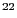 $ ^{22}$