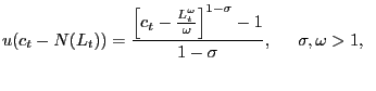 $\displaystyle u(c_{t} -N(L_{t} ))=\frac{\left[ {c_{t} -\frac{L_{t}^{\omega} }{\omega}} \right] ^{1-\sigma}-1}{1-\sigma},\,\,\,\,\,\,\,\,\,\sigma ,\omega>1,\,\,\,\,$
