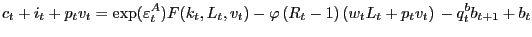 $\displaystyle c_{t} +i_{t} +p_{t} v_{t} =\exp(\varepsilon_{t}^{A} )F(k_{t} ,L_{t} ,v_{t} )-\varphi\left( {R_{t} -1} \right) \left( {w_{t} L_{t} +p_{t} v_{t} } \right) \,-q_{t}^{b} b_{t+1} +b_{t}$