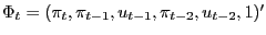 $ \mmm{\Phi}_t = (\pi_t, \pi_{t-1}, u_{t-1}, \pi_{t-2}, u_{t-2}, 1)'$