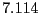 $ 7.114$