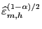 $ \widehat{\varepsilon }_{m,h}^{(1-\alpha)/2}$