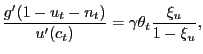 $\displaystyle \frac{g^{\prime}(1-u_{t}-n_{t})}{u^{\prime}(c_{t})} = \gamma\theta_{t} \frac{\xi_{u}}{1-\xi_{u}},$