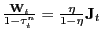 $ \frac{\mathbf{W}_{t}}{1-\tau^{n}_{t}} = \frac{\eta}{1-\eta} \mathbf{J}_{t}$