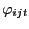 $ \varphi_{ijt}$