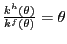 $ \frac{k^{h}(\theta)}{k^{f}(\theta)} = \theta$