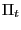 $ \Pi_{t}$