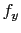 $ f_{y}$