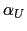 $ \alpha_{U}$