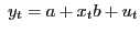 $ \ y_{t}=a+x_{t}b+u_{t}$
