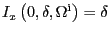 $ I_{x}\left( 0,\delta,{\Omega}^{\mathrm{i}}\right) =\delta$