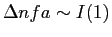 $ \Delta nfa\sim I(1)$