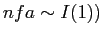 $ nfa\sim I(1))$
