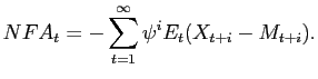 $\displaystyle NFA_{t}=-\sum_{t=1}^{\infty}\psi^{i}E_{t}(X_{t+i}-M_{t+i}).$