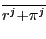 $ \overline{r_{} ^{j_{} } +}\overline{\pi_{} ^{j_{} } }$
