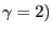 $ \gamma=2)$