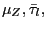 $ \mu_{Z},\bar{\tau}_{l},$