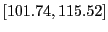 $ [101.74,115.52]$