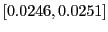$ [0.0246,0.0251]$