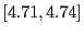 $ [4.71,4.74]$