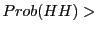 $ Prob(HH)>$