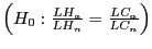 $ \left( H_{0}:\frac{LH_{a}}{LH_{n}} =\frac{LC_{a}}{LC_{n}}\right) $