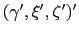 $ (\mathbf{\gamma}^{\prime},\mathbf{\xi}^{\prime},\mathbf{\zeta}^{\prime
})^{\prime}$