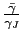 $ \frac{\bar{\gamma}}{\gamma_{J} }$