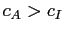 $ c_{A} > c_{I}$