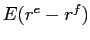 $ E(r^e-r^f)$